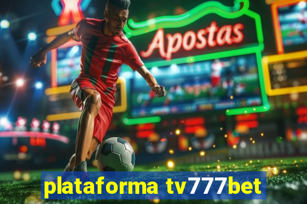 plataforma tv777bet